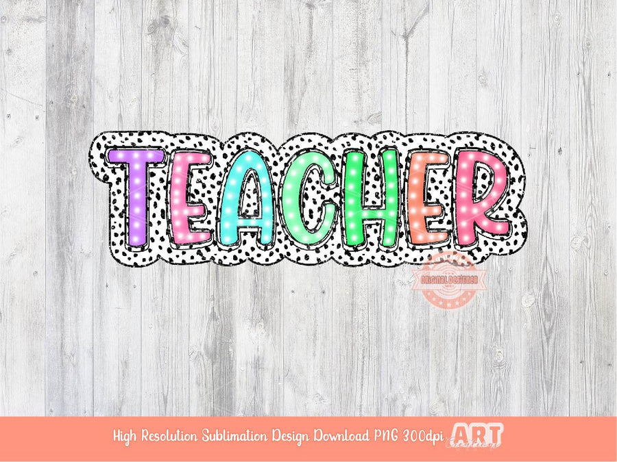 Teacher Dalmatian PNG, Bright Doodle Marquee letters Glitter Dots Clipart, Trendy Layered Teacher Sublimation Shirt Design Digital Download