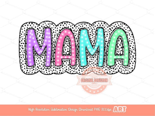 Mama Dalmatian PNG, Bright Doodle Marquee letters Glitter Dots Clipart, Trendy Layered Spots Mom Sublimation Shirt Design Digital Download