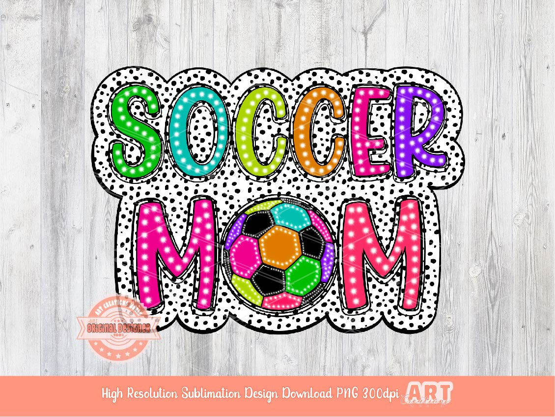 Soccer Mom Dalmatian PNG, Bright Doodle Marquee letters dalmation Dots, Trendy Layered Sublimation Soccer mama Shirt Design Digital Download