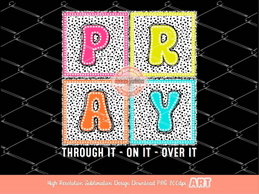 Pray On It Bright Dalmatian Doodle PNG, Colorful Dots letters PNG Sublimation & DTF, Neon Retro Square Christian Shirt Design Download