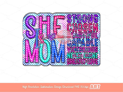 She is Mom Bright Checkered PNG, Strong beautiful Colorful Mama PNG Sublimation & DTF, Pink Blue Mother's Day Shirt Design Digital Download