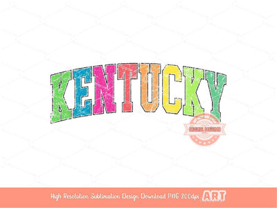 Distressed Kentucky Neon Colors PNG, Trendy Colorful Arched Grunge Varsity Bright State Letters Sublimation T shirt Design Digital Download