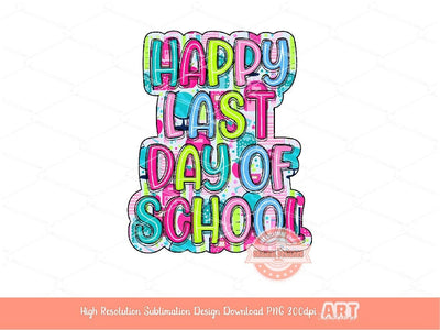 Happy Last Day of School Bright Doodle PNG, Summer colors Scribble Doodle letters, Colorful Fun Sublimation Shirt Design Digital Download