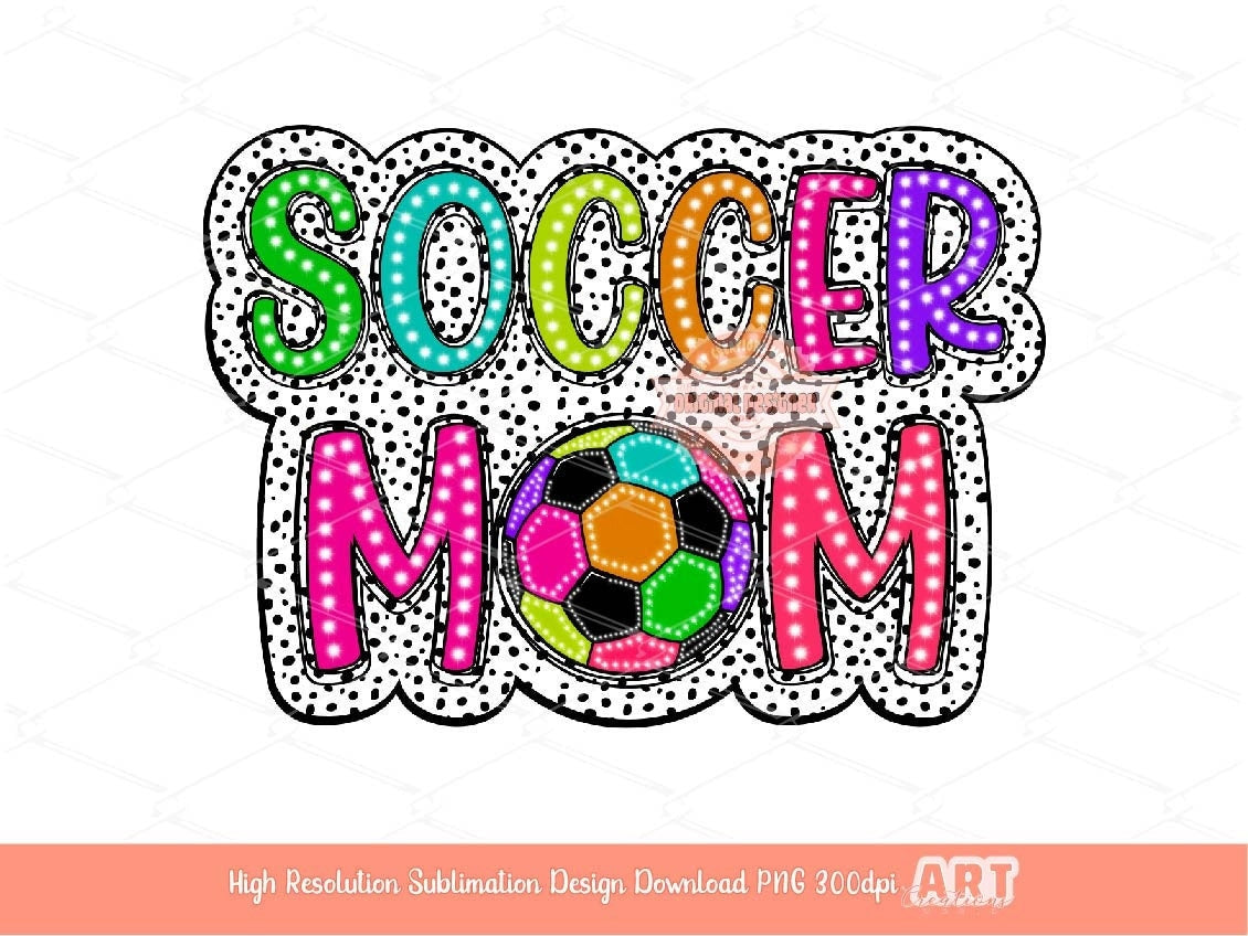 Soccer Mom Dalmatian PNG, Bright Doodle Marquee letters dalmation Dots, Trendy Layered Sublimation Soccer mama Shirt Design Digital Download