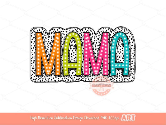 Mama Bright Doodle Dalmatian Dots letters PNG, Trendy Colorful Layered black Spots Mom Sublimation Shirt Design Digital Download