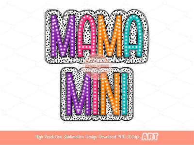 Matching Mama Mini Colorful Doodle Dalmatian Dots letters PNG, Bright Mommy and me Png Sublimation Shirt Design Digital Download