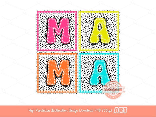 Mama Bright Dalmatian Doodle PNG, Colorful Dots letters PNG Sublimation & DTF, Neon Retro Square Spots Mom Shirt Design Digital Download