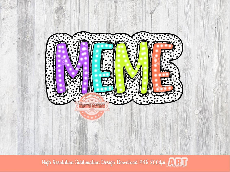 Meme PNG, Meme Dalmatian dots Bright Colors Doodle letters, Trendy Colorful Sublimation and Dtf file, Grandma Shirt Design Digital Download