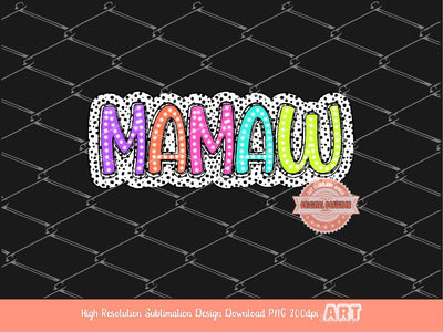 Mamaw PNG, Mamaw Dalmatian dots Bright Colors Doodle letters, Trendy Colorful Sublimation & Dtf file, Grandma Shirt Design Digital Download