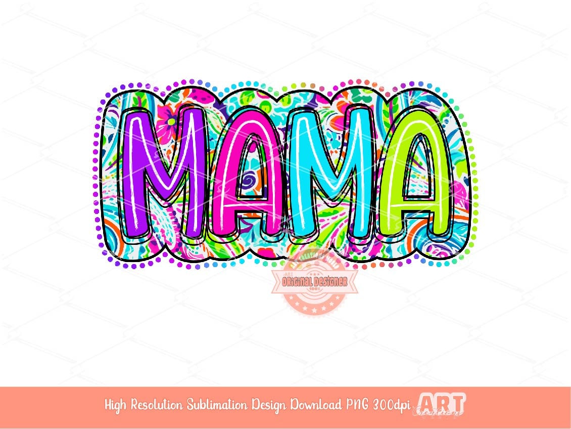 Mama Bright Floral PNG, Mama neon colorful Scribble doodle letters Png file, Mother's day Trendy Mom Sublimation & dtf Shirt Design Download