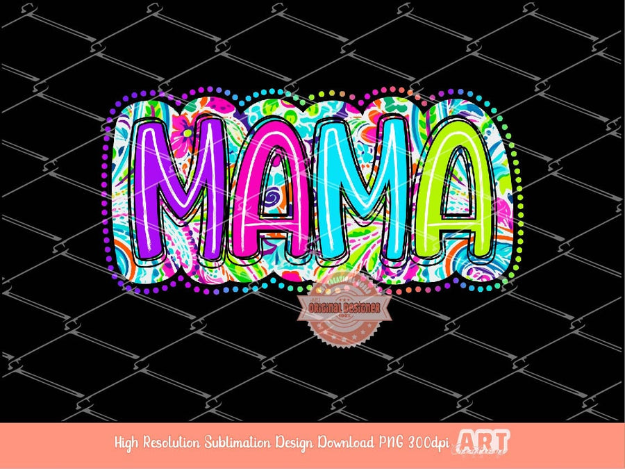 Mama Bright Floral PNG, Mama neon colorful Scribble doodle letters Png file, Mother's day Trendy Mom Sublimation & dtf Shirt Design Download