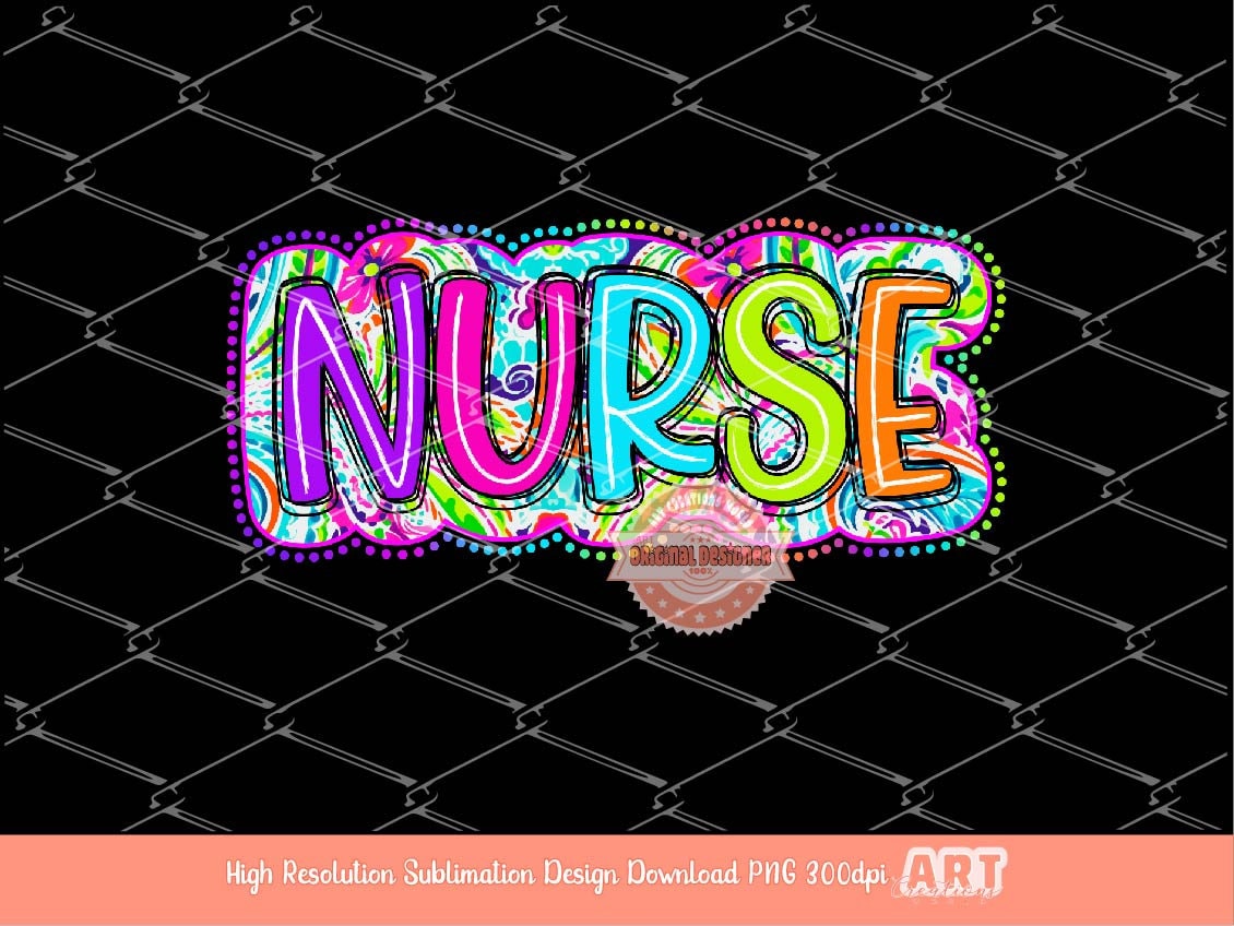 Nurse Bright Floral PNG, Nurse neon colorful Scribble doodle letters Png file, Colorful Nurse life Sublimation & dtf Shirt Design Download