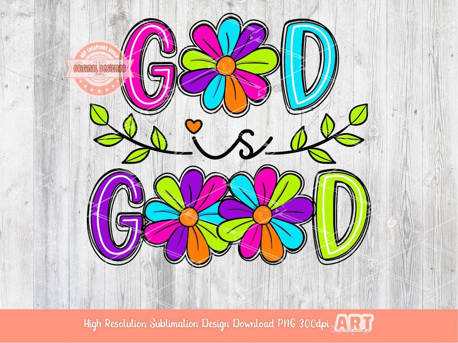 God Is Good PNG, God with neon Bright flowers Scribble doodle letters Png file, Christian Religious Sublimation & dtf Shirt Design Download