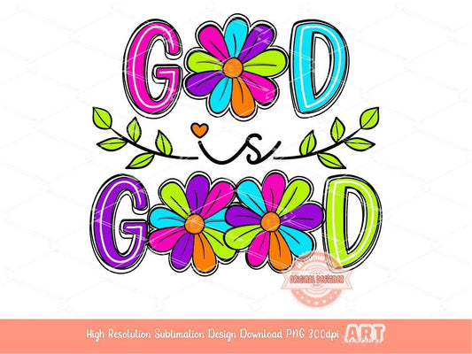 God Is Good PNG, God with neon Bright flowers Scribble doodle letters Png file, Christian Religious Sublimation & dtf Shirt Design Download