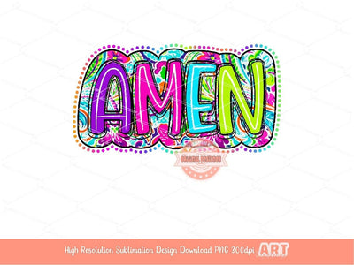 Amen Bright Floral PNG, Amen neon colorful Scribble doodle letters file, Christian Pray Jesus png Sublimation & dtf Shirt Design Download