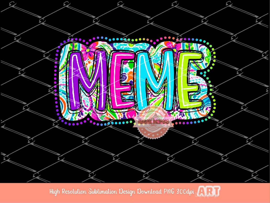 Meme Bright Floral PNG, Meme neon colorful Scribble doodle letters Png file, Mother's day Grandma Sublimation & dtf Shirt Design Download