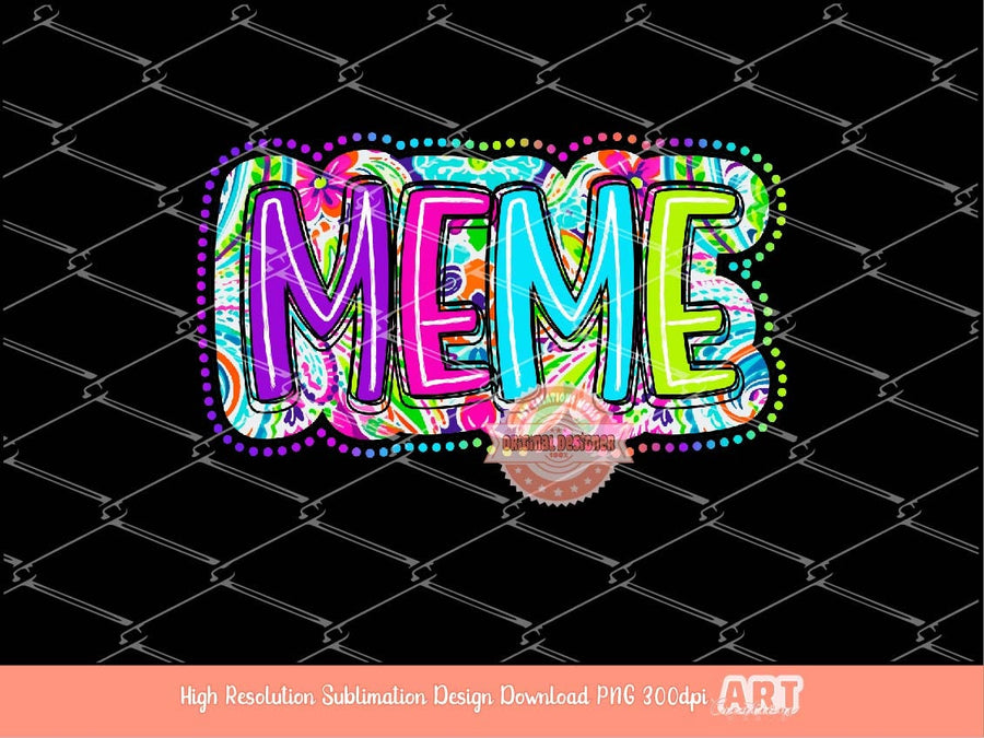 Meme Bright Floral PNG, Meme neon colorful Scribble doodle letters Png file, Mother's day Grandma Sublimation & dtf Shirt Design Download