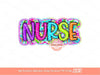 Nurse Bright Floral PNG, Nurse neon colorful Scribble doodle letters Png file, Colorful Nurse life Sublimation & dtf Shirt Design Download