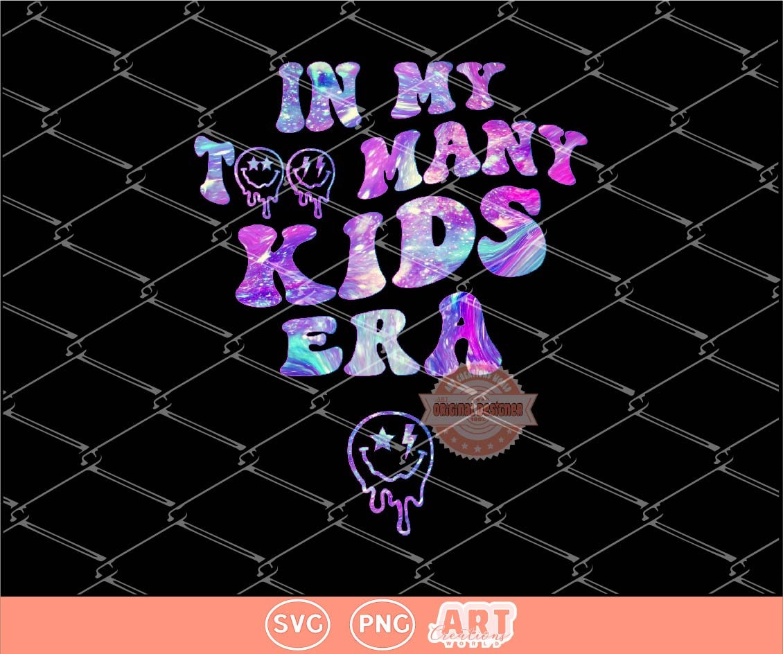 In My Too Many Kids Era SVG PNG, Bright colors In My Mama Era PNG, Colorful Boy Girl mom club Png Iridescent holographic Wavy text custom