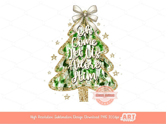 Oh Come Let Us Adore Him Christmas Tree PNG, Coquette Gold Glitter Green Paint brushstroke Christian Holiday Shirt Design Sublimation & Dtf