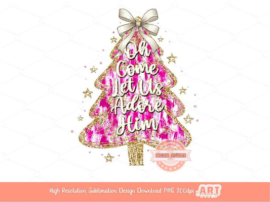 Oh Come Let Us Adore Him Christmas Tree PNG, Coquette Gold Glitter Pink Paint brushstroke Christian Holiday Shirt Design Sublimation & Dtf