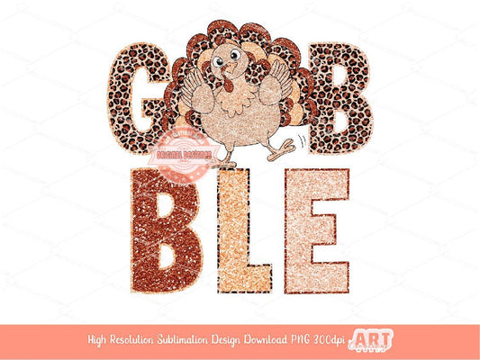 Gobble Glitter PNG, Cute Turkey Sequin Leopard print Funny Thanksgiving Fall Girls Shirt Design Sublimation & Dtf File Digital Download