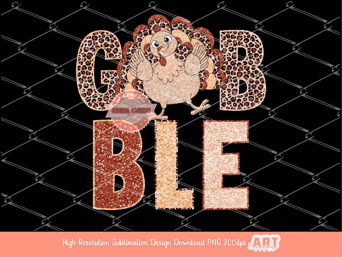 Gobble Glitter PNG, Cute Turkey Sequin Leopard print Funny Thanksgiving Fall Girls Shirt Design Sublimation & Dtf File Digital Download