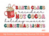 Santa Claus Reindeer Hot Cocoa Holiday Movies Christmas Lights PNG Sublimation | Retro Groovy Christmas 2022 Vibes Png  | Xmas quotes Png