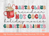 Santa Claus Reindeer Hot Cocoa Holiday Movies Christmas Lights Sublimation PNG | Retro Hippie Christmas 2022 Vibes PNG | Xmas quotes Png