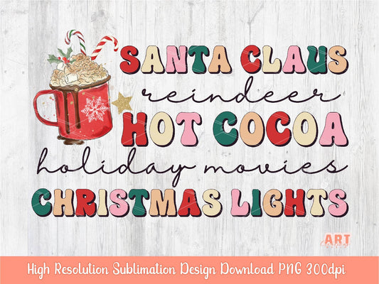 Santa Claus Reindeer Hot Cocoa Holiday Movies Christmas Lights PNG Sublimation | Retro Groovy Christmas 2022 Vibes Png  | Xmas quotes Png