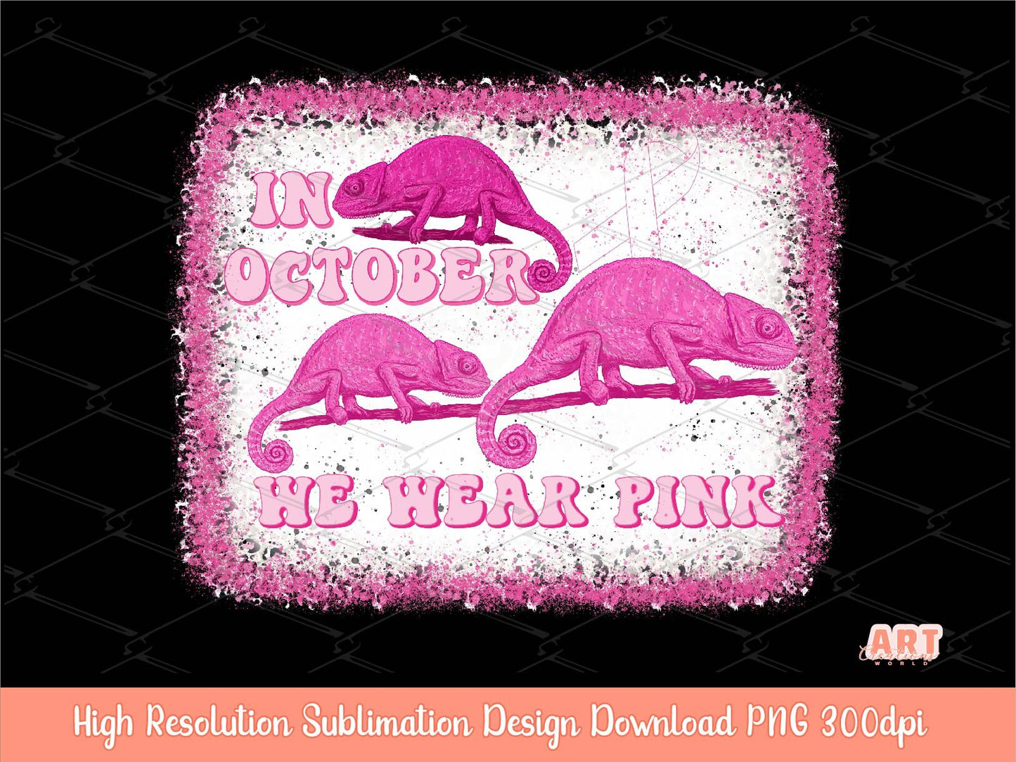 Chameleon In October We wear Pink PNG Sublimation | Pink Leopard Chameleons Breast Cancer Awareness |Cancer Fighter Support Team 2022 Design