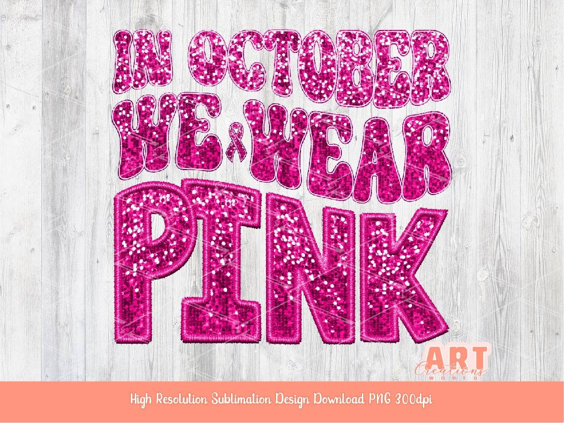 In October We wear Pink Sequin PNG, Embroidered Glitter Patch Breast Cancer Awareness Shirt design, Cancer Fighter Support Team Sublimation