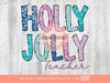 Holly Jolly Teacher Glitter Sequin PNG, Original Sparkle Pink Blue Doodle letters Christmas PNG Sublimation & DTF T Shirt Design Download