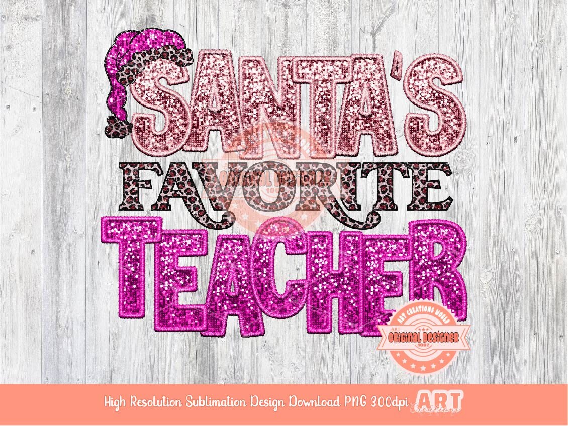 Pink Santa's Favorite Teacher Sequin PNG, Original Christmas Teacher Faux Embroidery with Glitter Leopard Sublimation Shirt Design Download