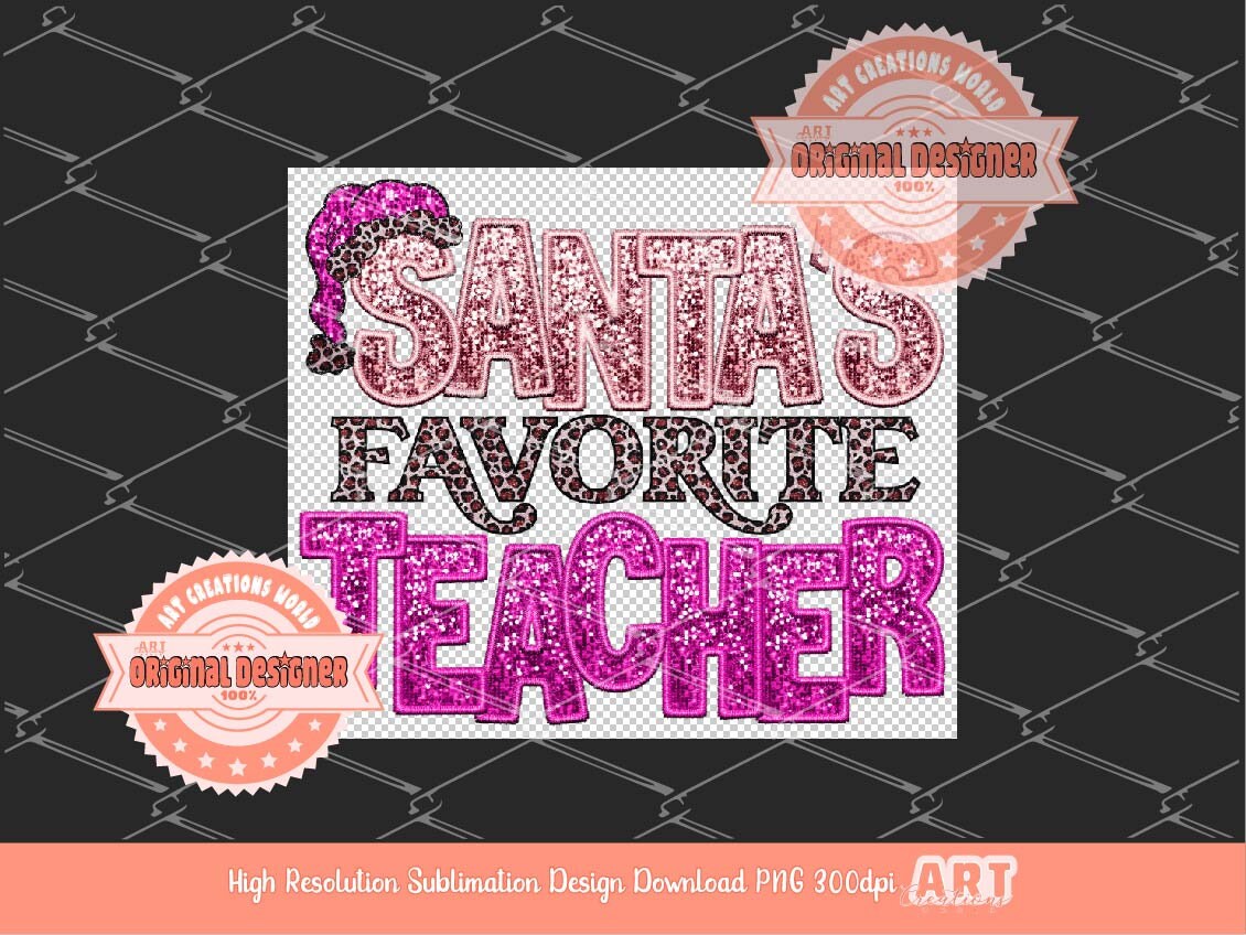 Pink Santa's Favorite Teacher Sequin PNG, Original Christmas Teacher Faux Embroidery with Glitter Leopard Sublimation Shirt Design Download