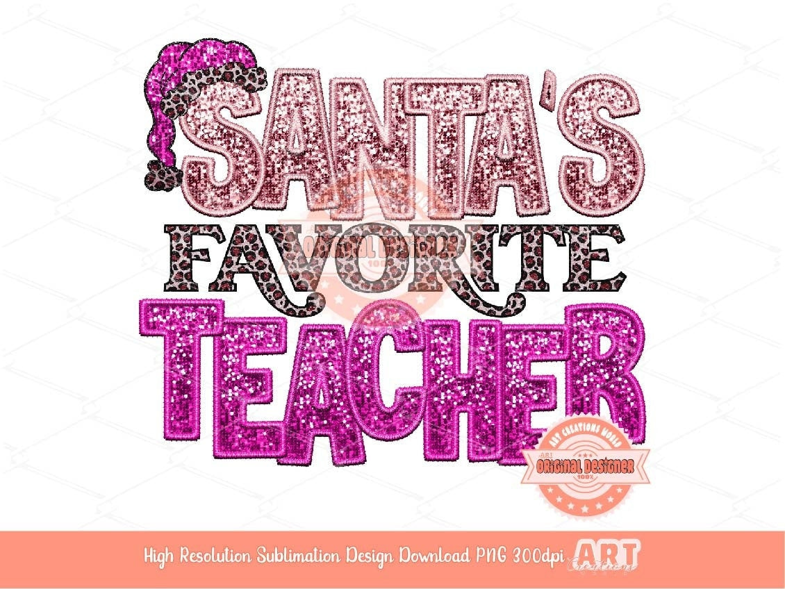 Pink Santa's Favorite Teacher Sequin PNG, Original Christmas Teacher Faux Embroidery with Glitter Leopard Sublimation Shirt Design Download