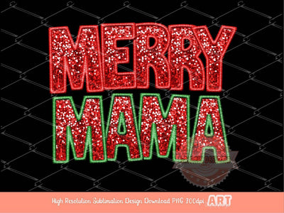 Merry Mama Sequin PNG, Original Christmas Mom Faux Embroidery with Red and Green Glitter Sequins Sublimation & DTF Design Digital Download