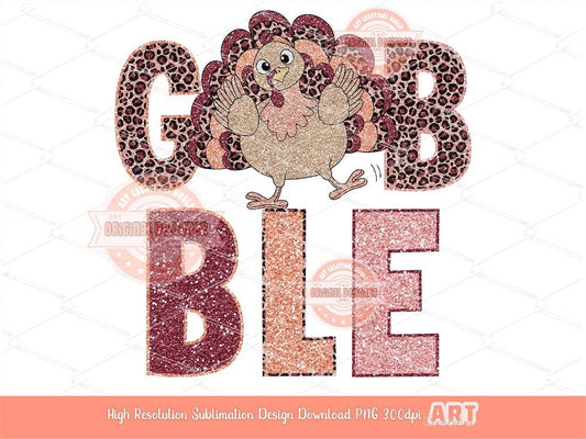 Gobble Glitter PNG, Funny Turkey Sequin Leopard Thanksgiving PNG Thankful Cute Pink Turkey Sublimation & DTF T Shirt Design Digital Download