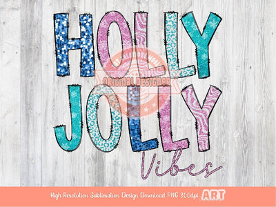 Holly Jolly Vibes Glitter Sequin PNG, Original Sparkle Pink Teal Blue Doodle letters Christmas PNG Sublimation & DTF T Shirt Design Download