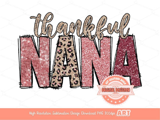 Thankful Nana PNG, Sequin Glitter Pink Leopard Thanksgiving Grandma Png for Sublimation, Cute Nana letters Shirt design Digital Download