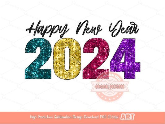 Happy New Year Glitter PNG, Hello 2024 Colorful Disco Sequin Sublimation, New Years Eve Party T Shirt Design Digital Download