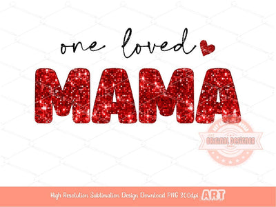 One Loved Mama Glitter PNG, Red Disco Sequin Heart Love Mom Valentines Day Png Sublimation & DTF Print Valentine T shirt Design Download