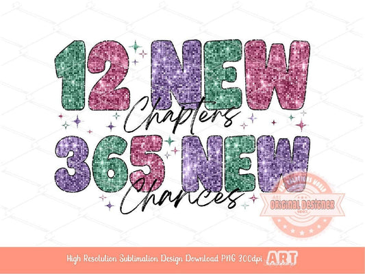 12 New Chapters 365 New Chances Glitter PNG, Colorful Disco Sequin Happy New Year Sublimation, New Years Eve Party T Shirt Design Download