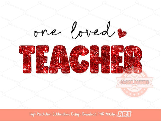 One Loved Teacher Glitter PNG, Red Disco Sequin Heart Love Teacher Valentines Day Png Sublimation & DTF Valentine T shirt Design Download